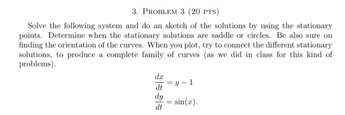 Solved 3. PROBLEM 3 (20 PTS) Solve the following system and | Chegg.com