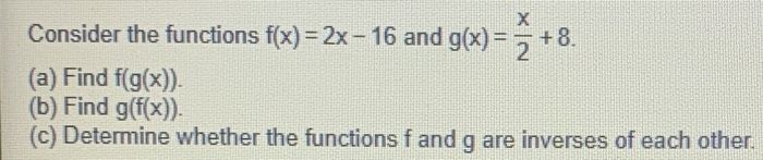 Solved Consider The Functions F X 2x 16 And G X Th Chegg Com