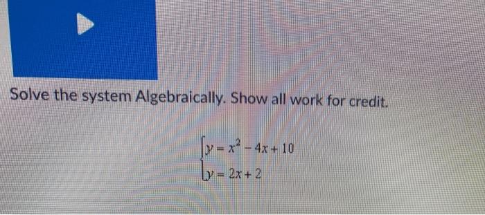 Solved Solve The System Algebraically Show All Work For Chegg Com