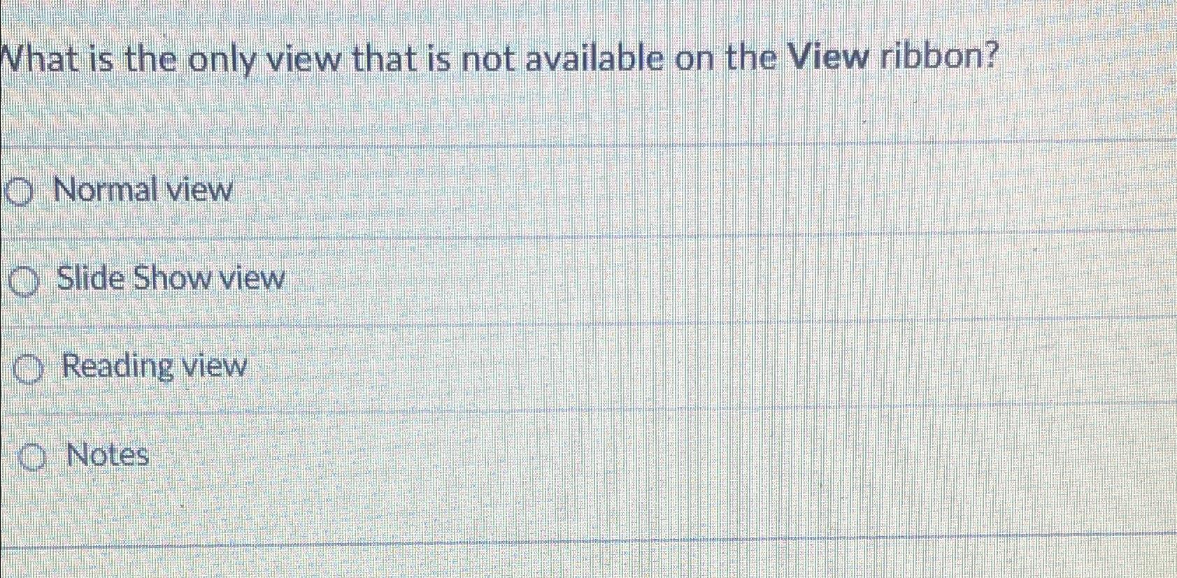 Solved What is the only view that is not available on the