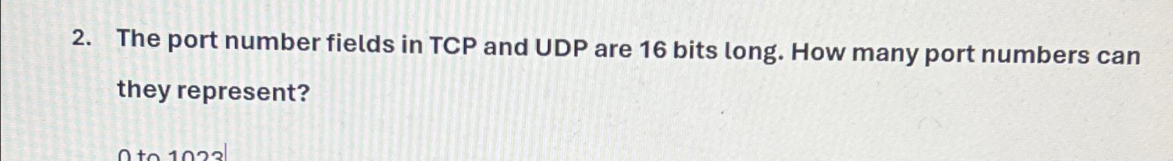 solved-the-port-number-fields-in-tcp-and-udp-are-16-bits-chegg