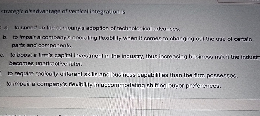 solved-a-strategic-disadvantage-of-vertical-integration-isa-chegg