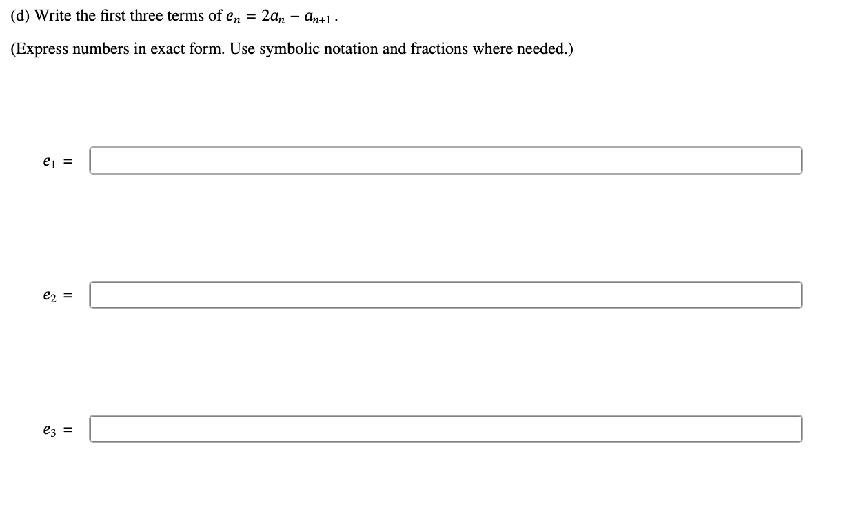 Solved (d) ﻿Write the first three terms | Chegg.com