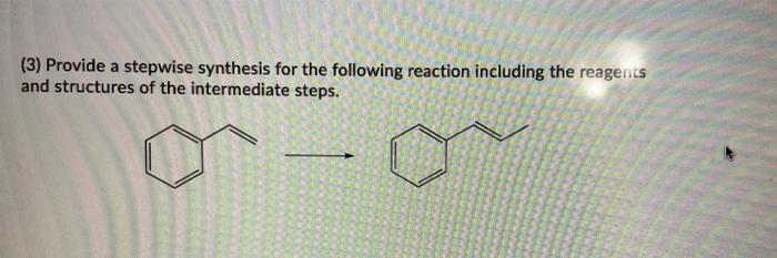 Solved (3) Provide A Stepwise Synthesis For The Following | Chegg.com