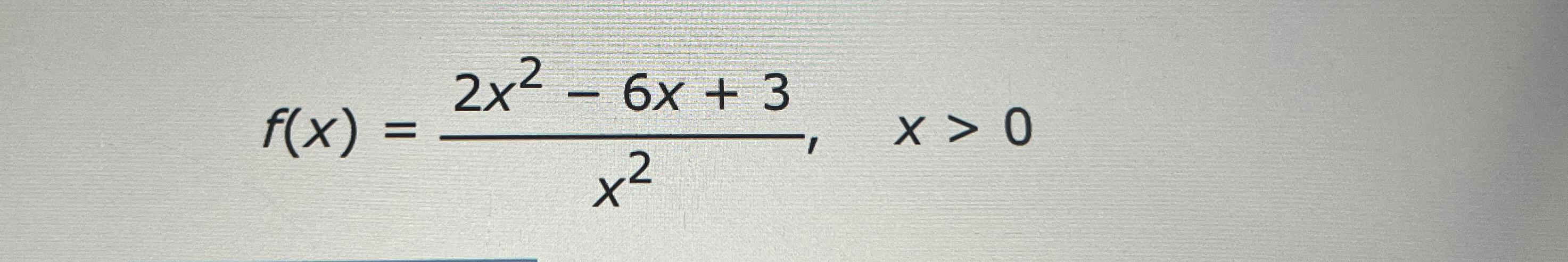 Solved F X 2x2 6x 3x2 X 0