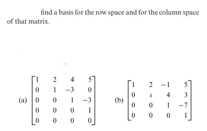 Solved find a basis for the row space and for the column | Chegg.com
