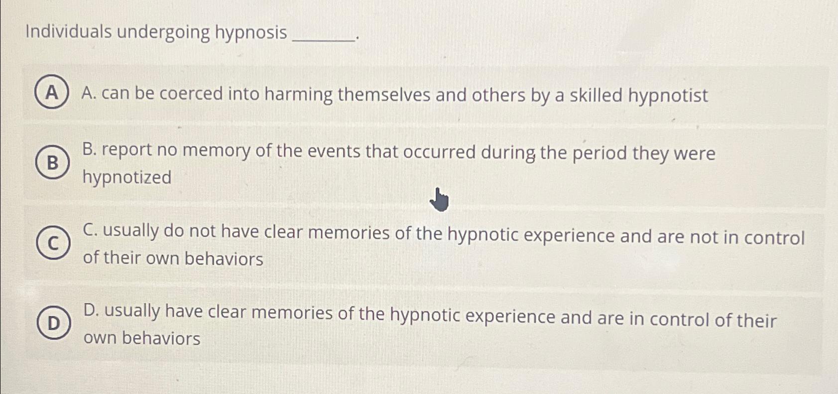 Solved Individuals undergoing hypnosisA. ﻿can be coerced | Chegg.com