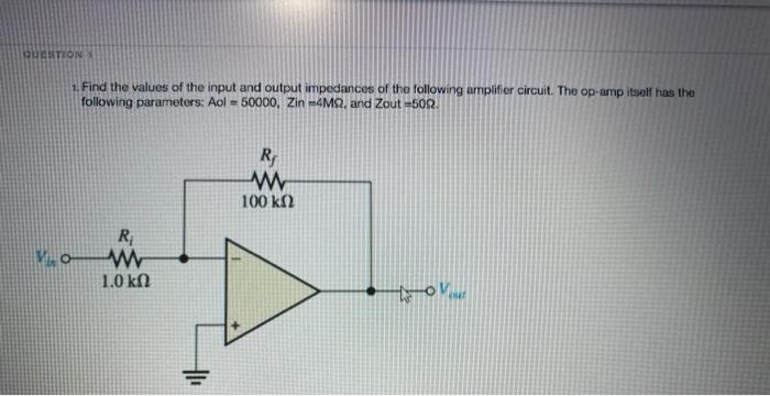 Solved QUESTION 1. Find the values of the input and output | Chegg.com