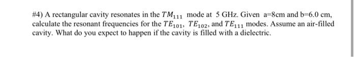 Solved \#4) A rectangular cavity resonates in the TM111 mode | Chegg.com