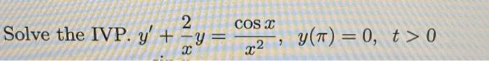 \( y^{\prime}+\frac{2}{x} y=\frac{\cos x}{x^{2}}, y(\pi)=0 \)