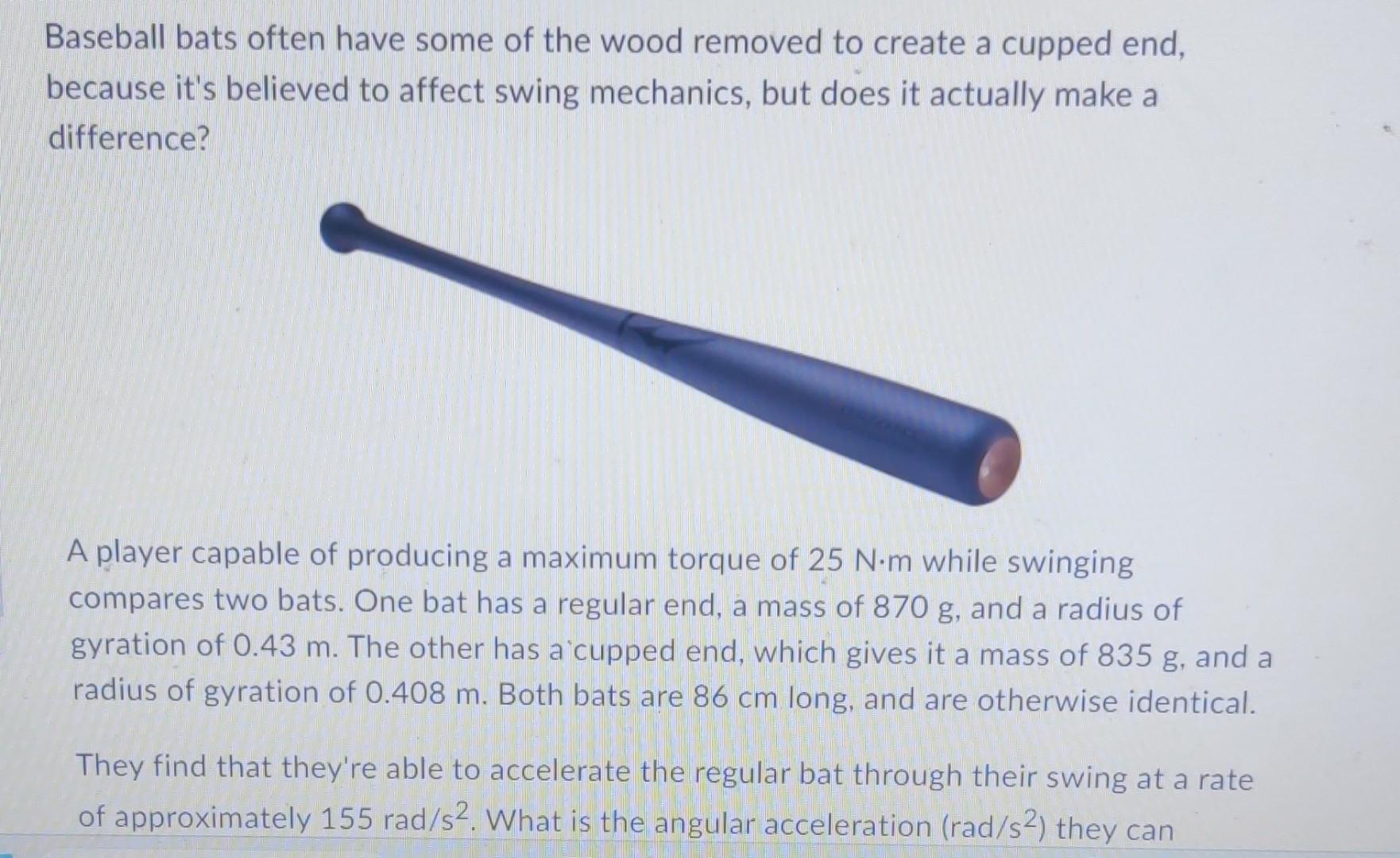 Solved Baseball Bats Often Have Some Of The Wood Removed To | Chegg.com