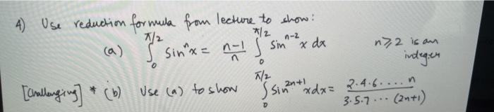 Solved *12 O 4) Use reduction formula from lecture to show! | Chegg.com