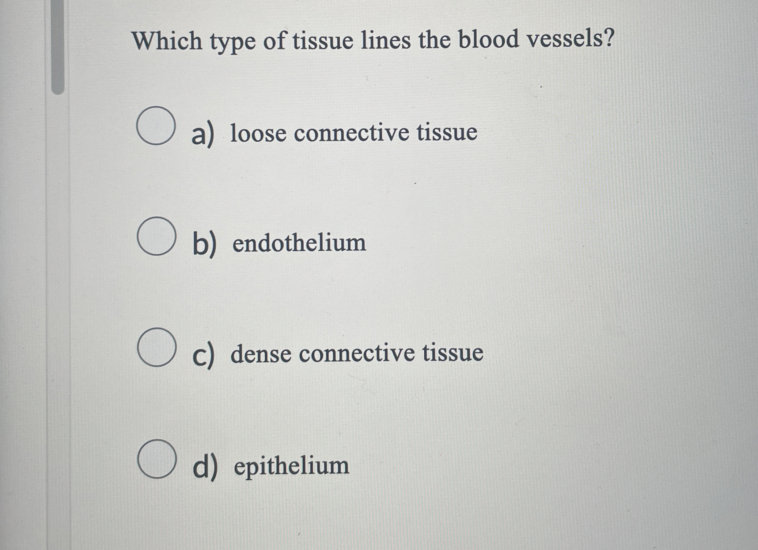 Solved Which type of tissue lines the blood vessels?a) | Chegg.com
