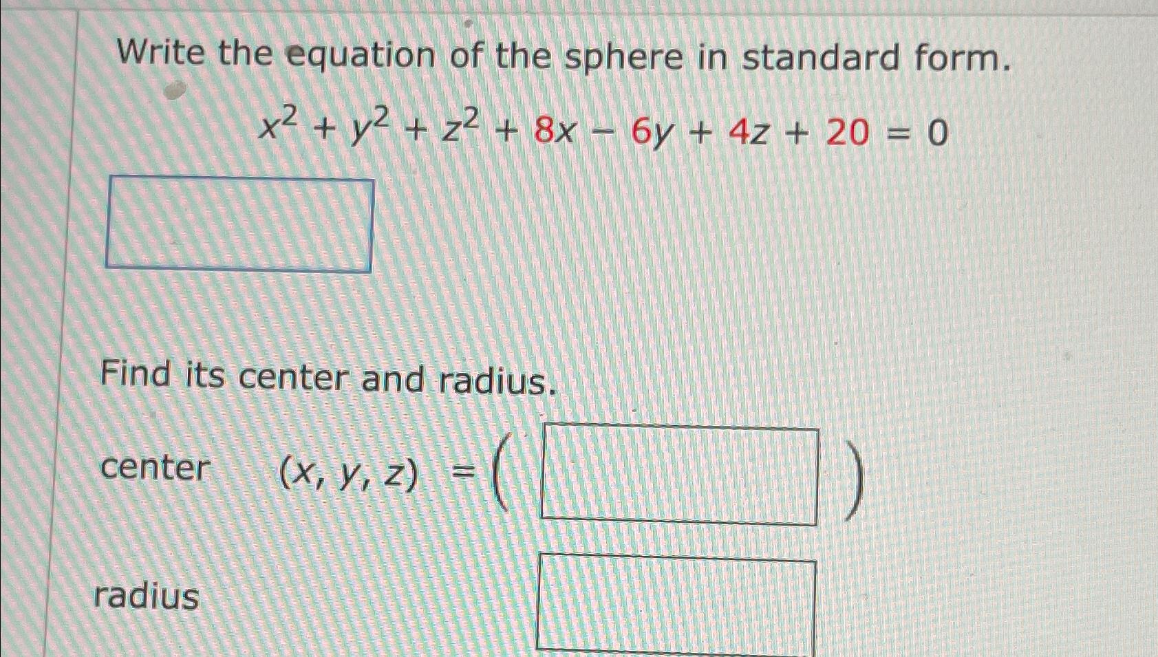 Solved Write the equation of the sphere in standard | Chegg.com
