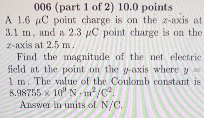 Solved 006 (part 1 of 2) 10.0 points A 1.6 uC point charge | Chegg.com
