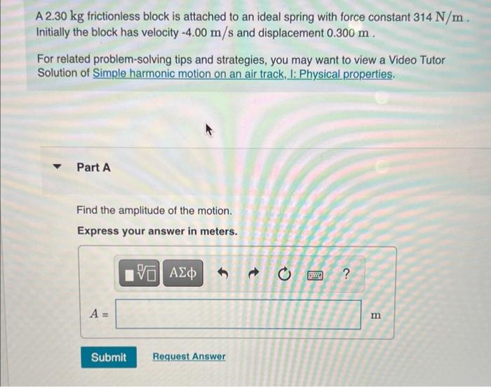 Solved A 2.30 kg frictionless block is attached to an ideal | Chegg.com