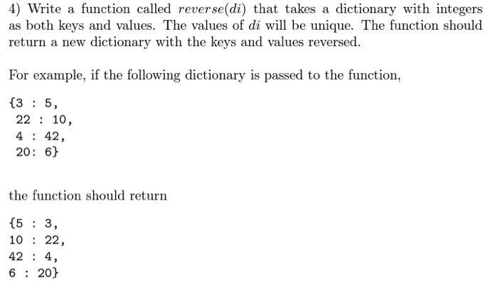 Solved 4) Write a function called reverse (di) that takes a | Chegg.com