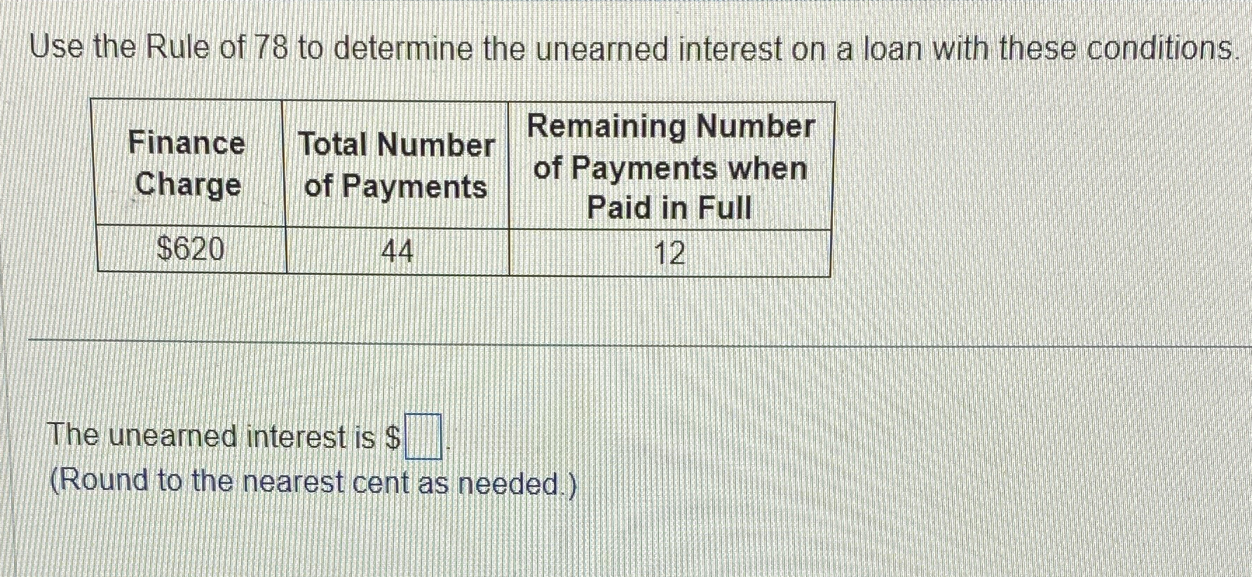Solved Use the Rule of 78 ﻿to determine the unearned | Chegg.com