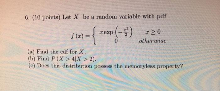 Solved 6. (10 points) Let X be a random variable with pdf => | Chegg.com