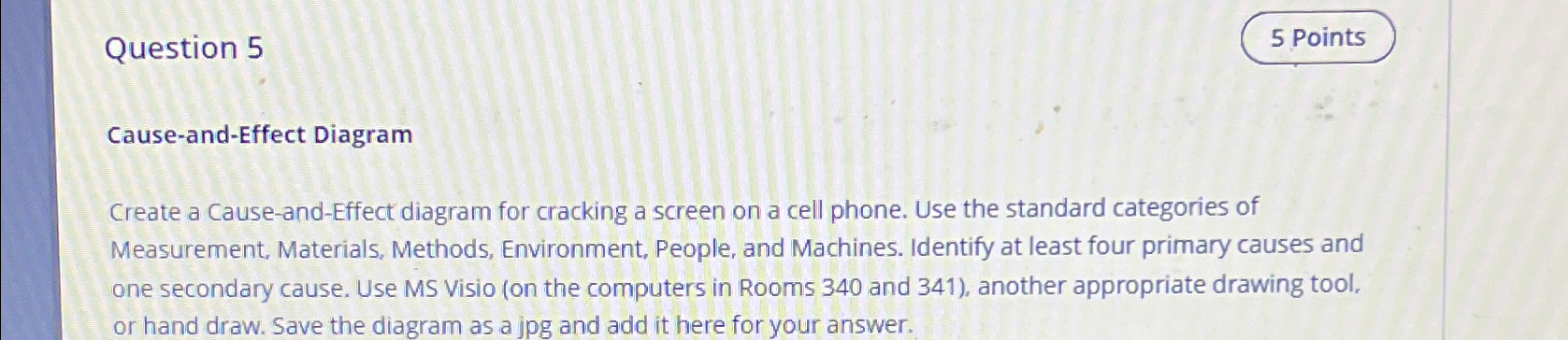 Solved Question 5Cause-and-Effect DiagramCreate a | Chegg.com