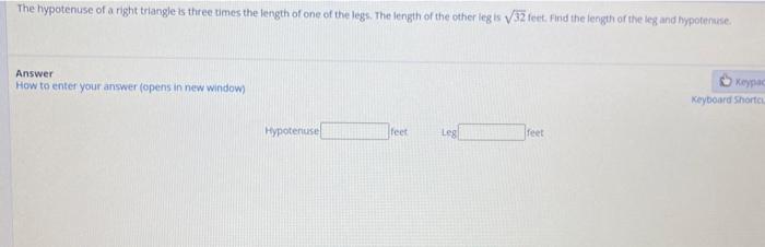 The hypotenuse of a right triangle is three times the length of one of the legs. The length of the other ieg is \( \sqrt{32} 