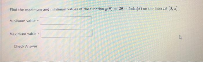 Solved Find the maximum and minimum values of the function | Chegg.com