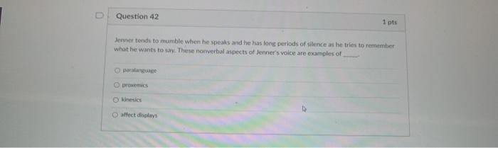 Solved Question 42 1 pts Jenner tends to mumble when he | Chegg.com