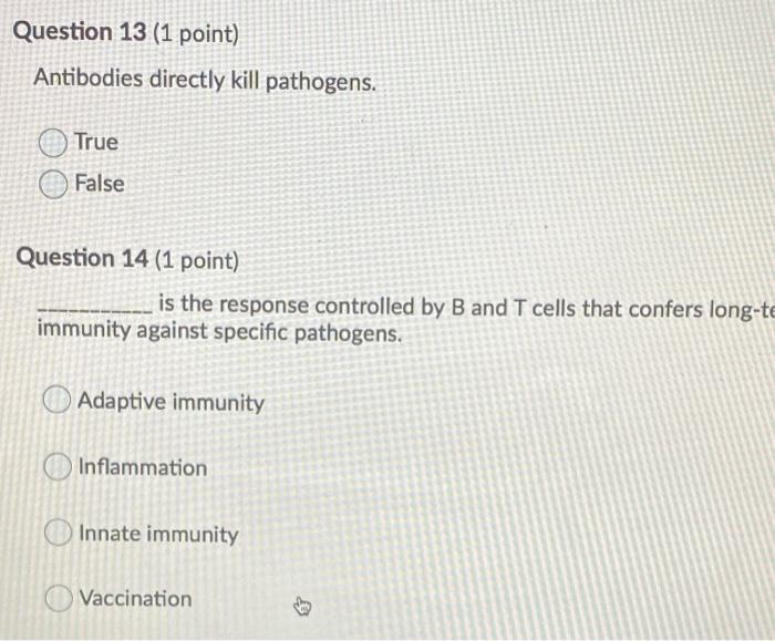 Solved Question 13 (1 point) Antibodies directly kill