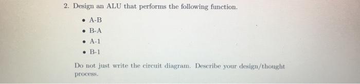 Solved 2. Design an ALU that performs the following | Chegg.com