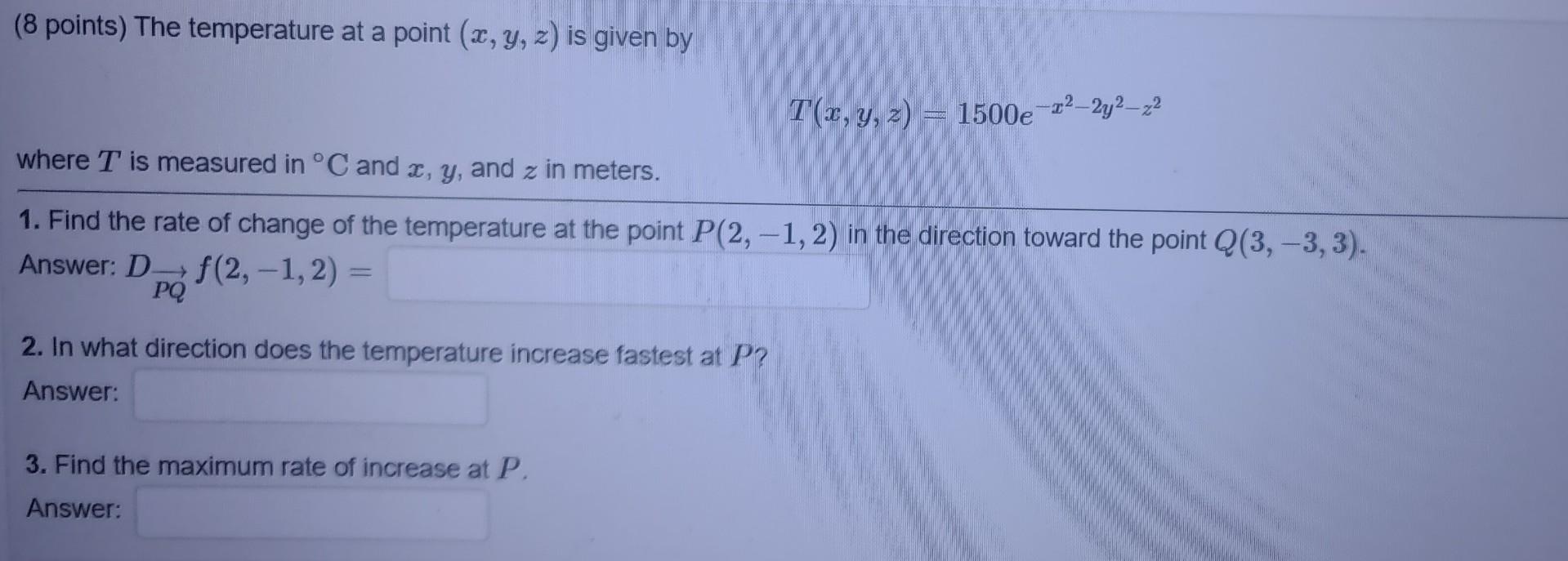 Solved (8 points) The temperature at a point (x,y,z) is | Chegg.com