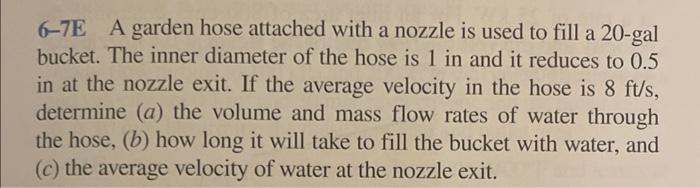 Solved 6-7E A Garden Hose Attached With A Nozzle Is Used To | Chegg.com