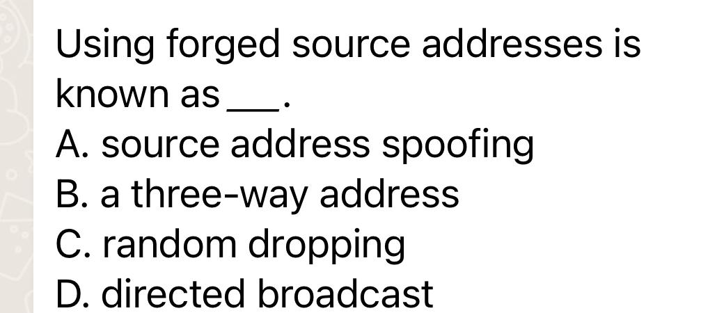 Solved Using forged source addresses is known asA. ﻿source | Chegg.com