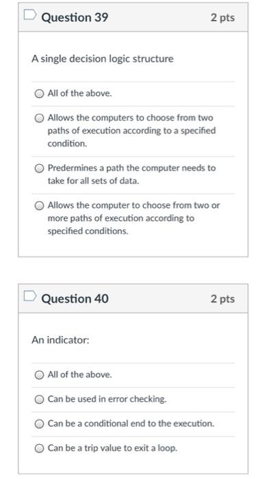 Solved Question 39 2 pts A single decision logic structure | Chegg.com