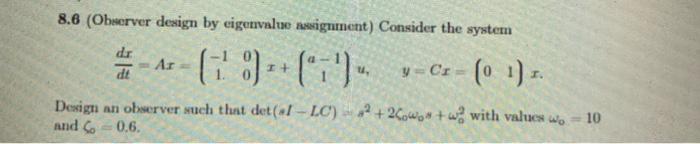 Solved 8.6 (Observer design by eigenvalue assignment) | Chegg.com