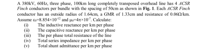 Solved A 380kV, 60Hz, three phase, 100km long completely | Chegg.com