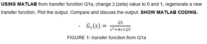 Solved USING MATLAB from transfer function Q1a, change 2 | Chegg.com