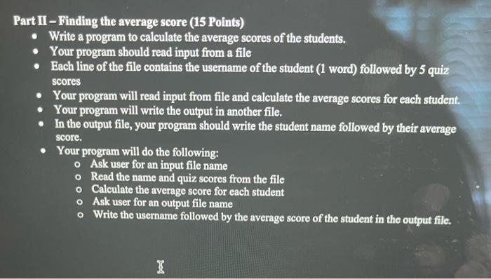 Solved Part II – Finding the average score (15 Points) • | Chegg.com