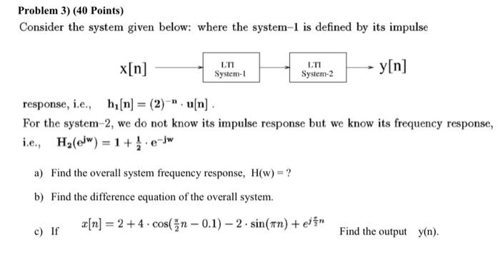Solved Problem 3) (40 Points) Consider the system given | Chegg.com