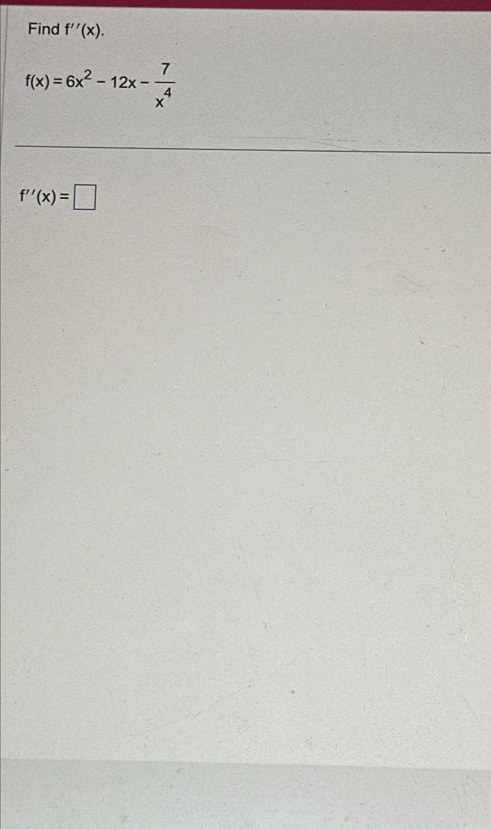solved-find-f-x-f-x-6x2-12x-7x4f-x-chegg