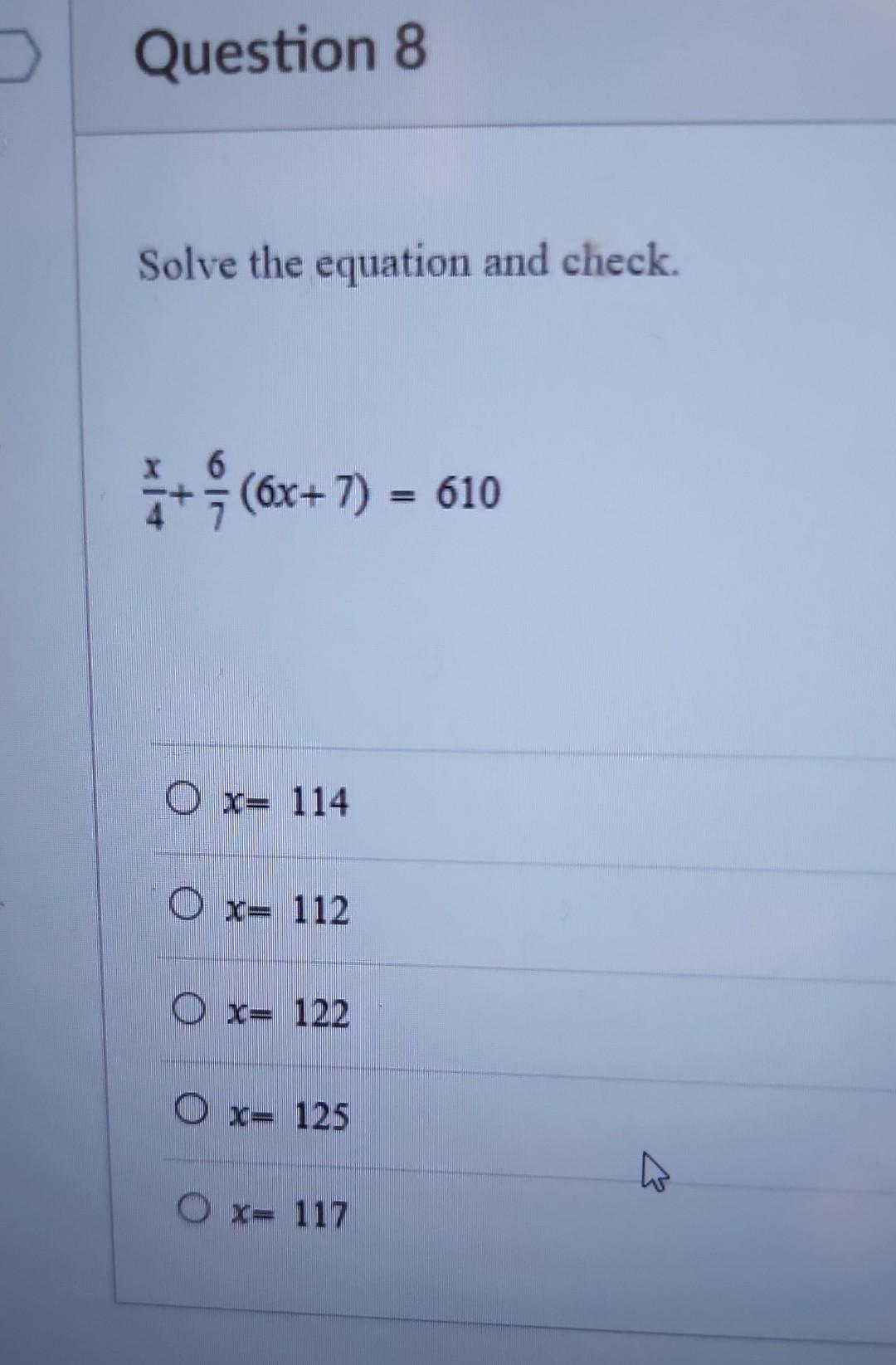 Solved > Question 8 Solve the equation and check. *+ (6x+7) | Chegg.com