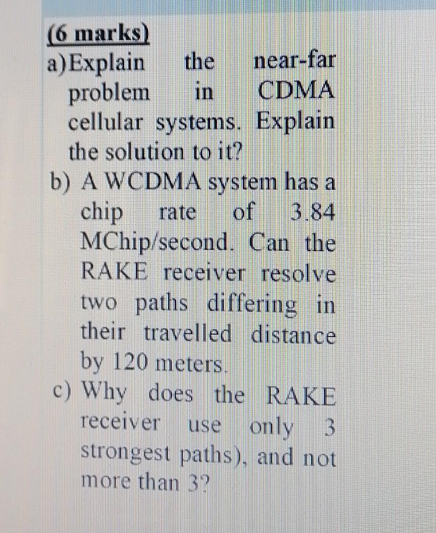 Solved In 6 Marks A Explain The Near Far Problem Cdma Chegg Com