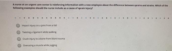 A nurse at an urgent care center is reinforcing information with a new employee about the difference between sprains and stra