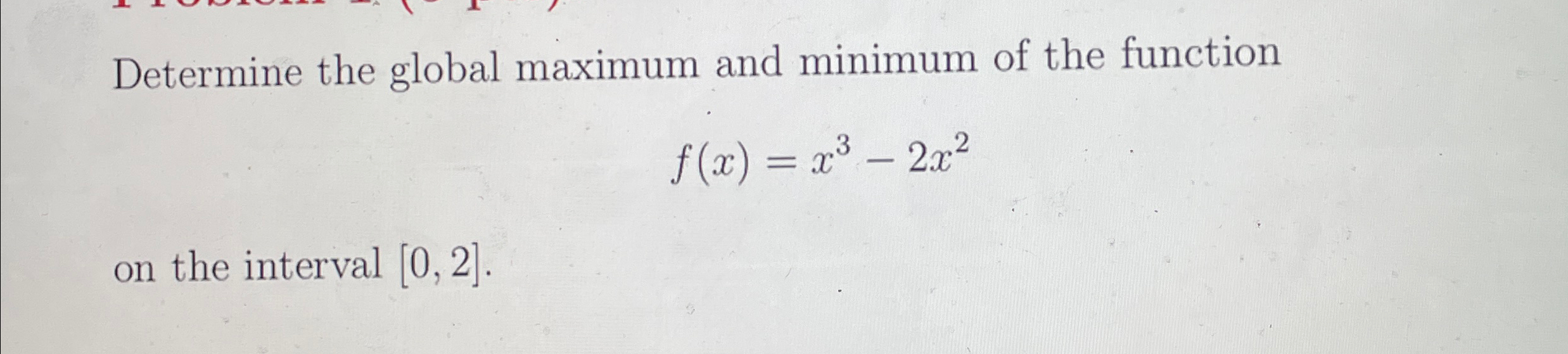 Solved Determine the global maximum and minimum of the | Chegg.com