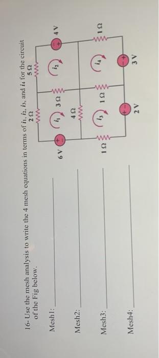 Solved 16- Use the mesh analysis to write the 4 mesh | Chegg.com