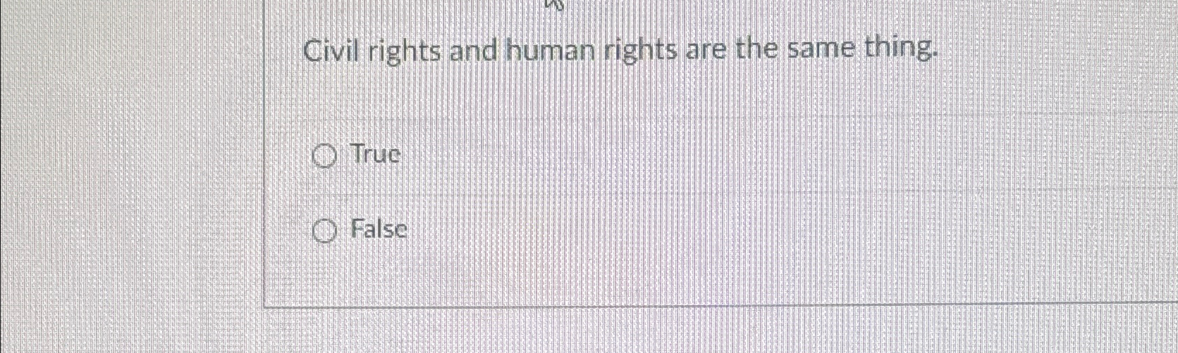 Solved Civil rights and human rights are the same | Chegg.com