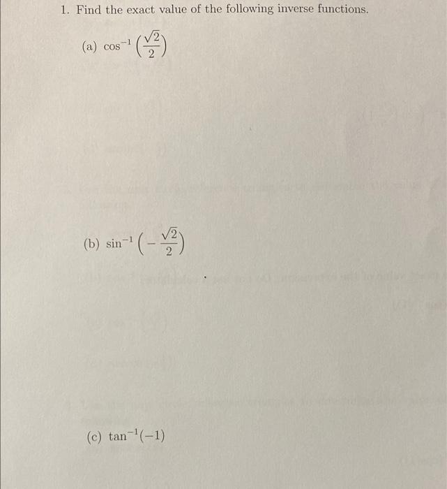 Solved 1. Find the exact value of the following inverse | Chegg.com