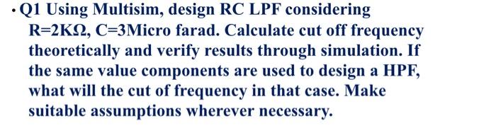 Solved - Q1 Using Multisim, design RC LPF considering | Chegg.com