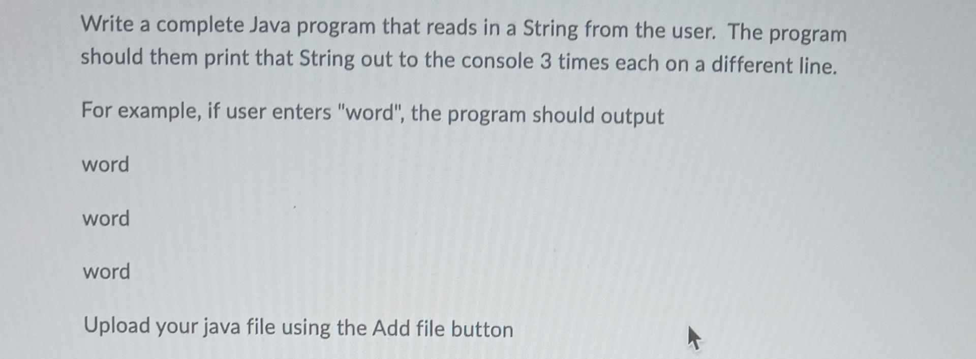Solved Write a complete Java program that reads in a String | Chegg.com