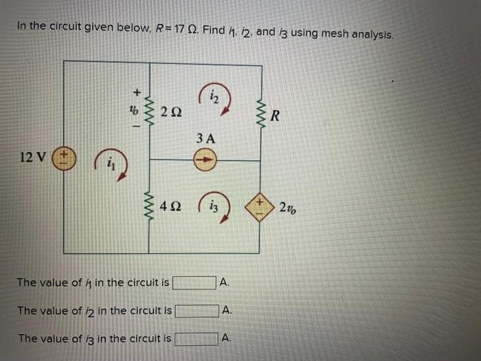 Solved In the circuit given below, R=17Ω. Find i,12, and /3 | Chegg.com