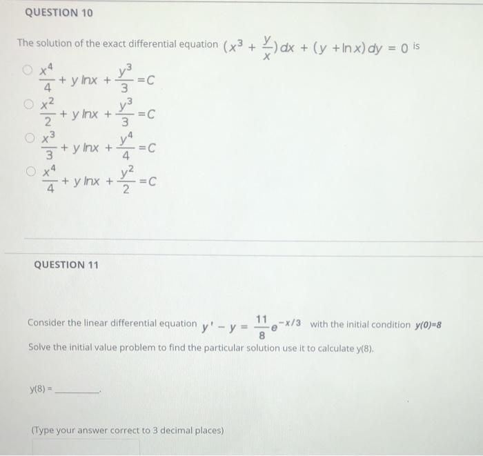 Solved QUESTION 10 0 x 4 + y Inx + 4. 3 =C The solution of | Chegg.com